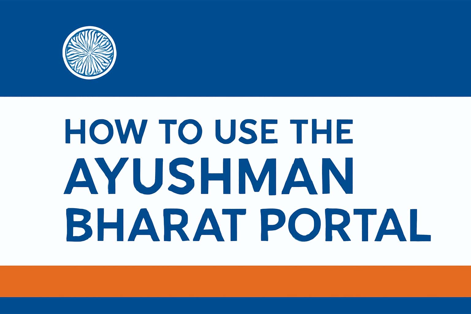 How to Use the Ayushman Bharat Portal
