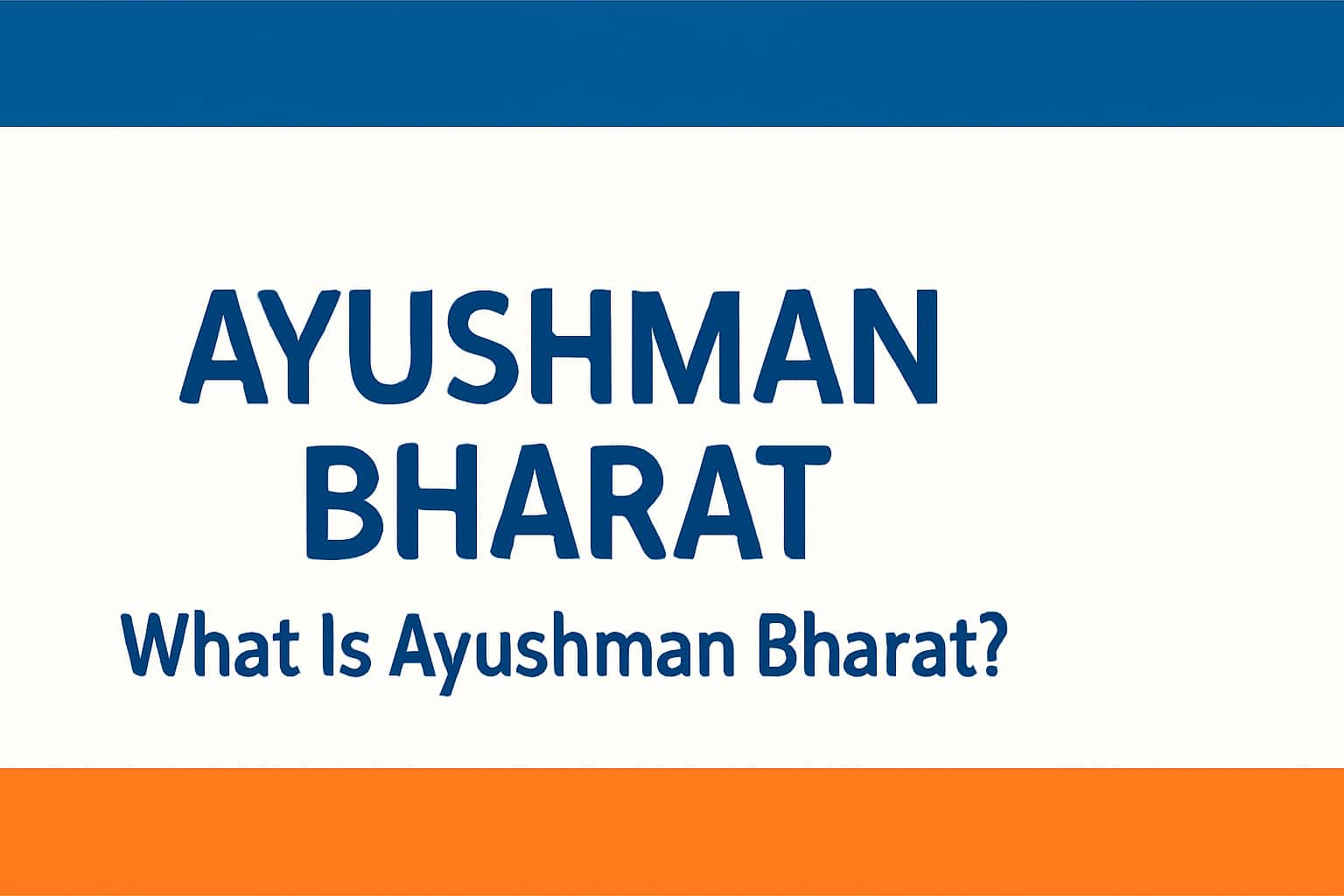 What is Ayushman Bharat?