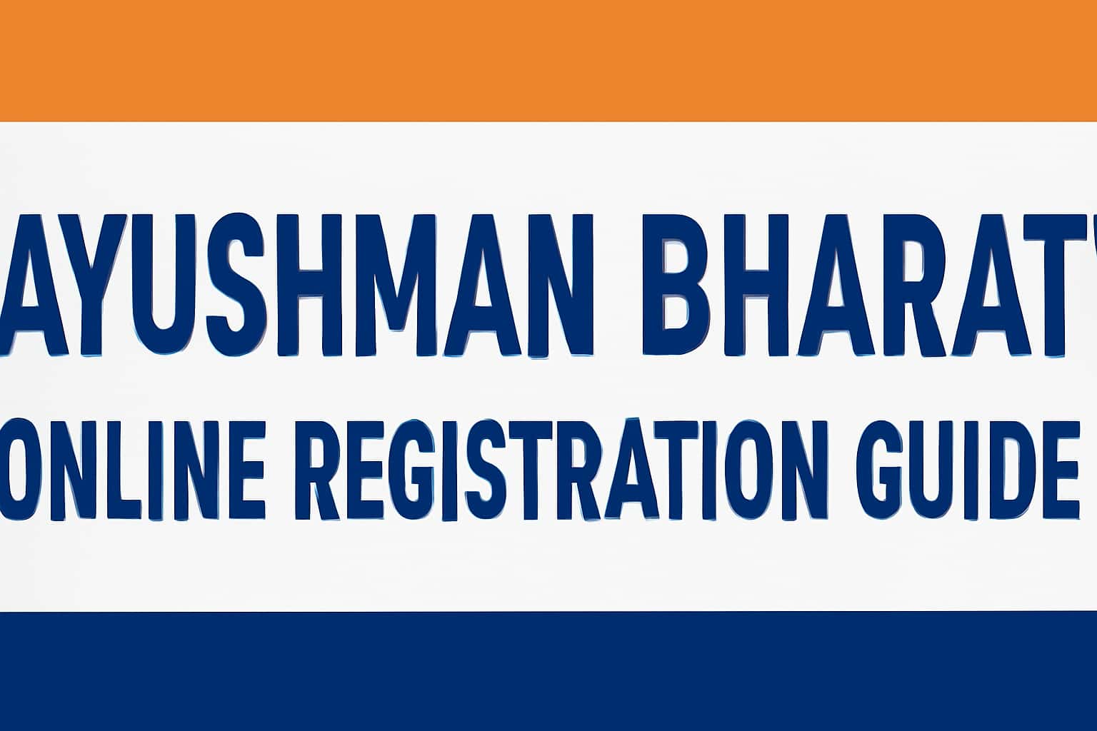 Ayushman Bharat Online Registration Guide